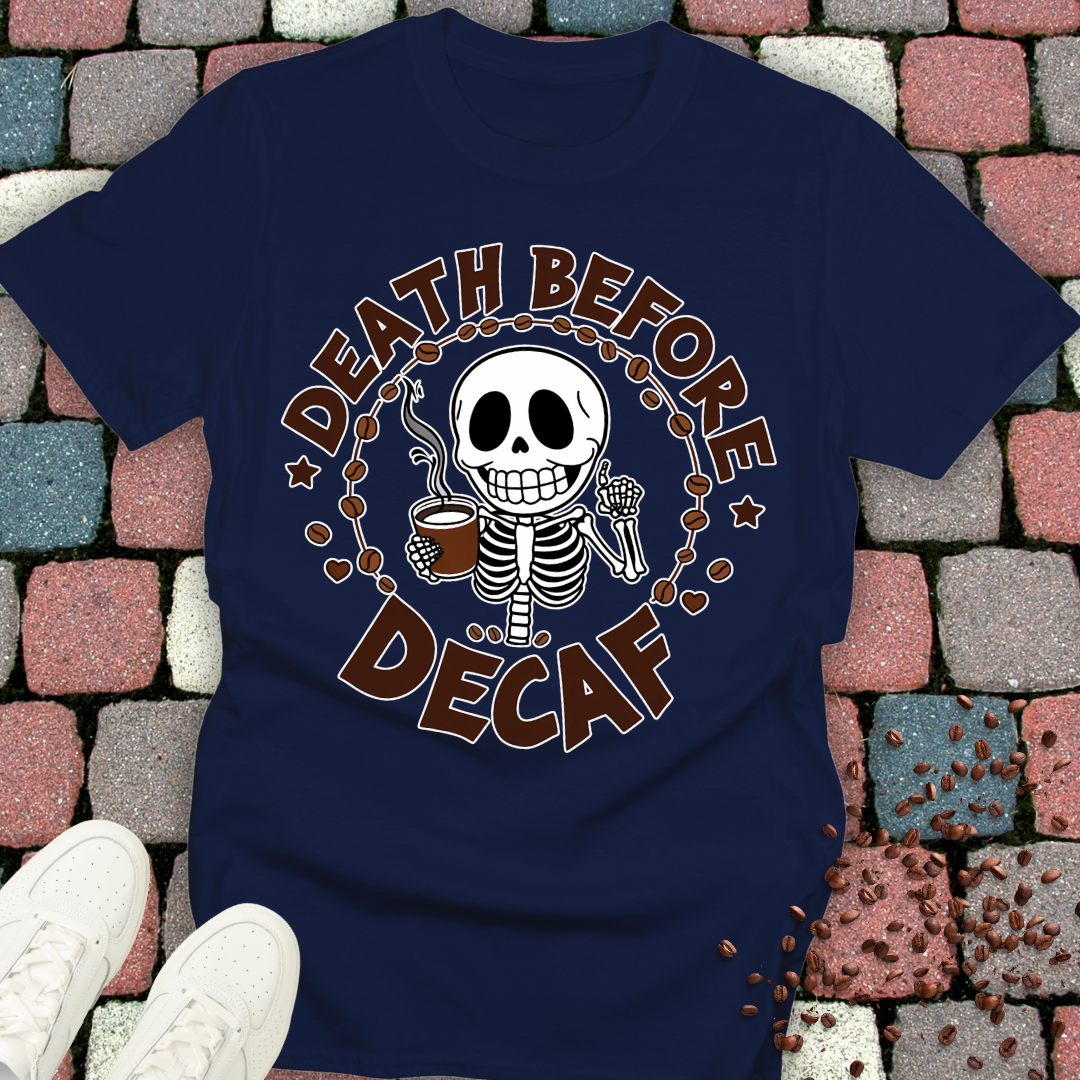 Dath Before Decaf T-shirt
