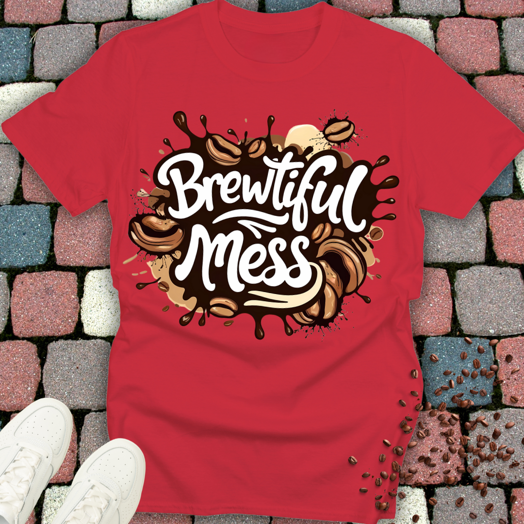 Brewtiful Mess T-Shirt