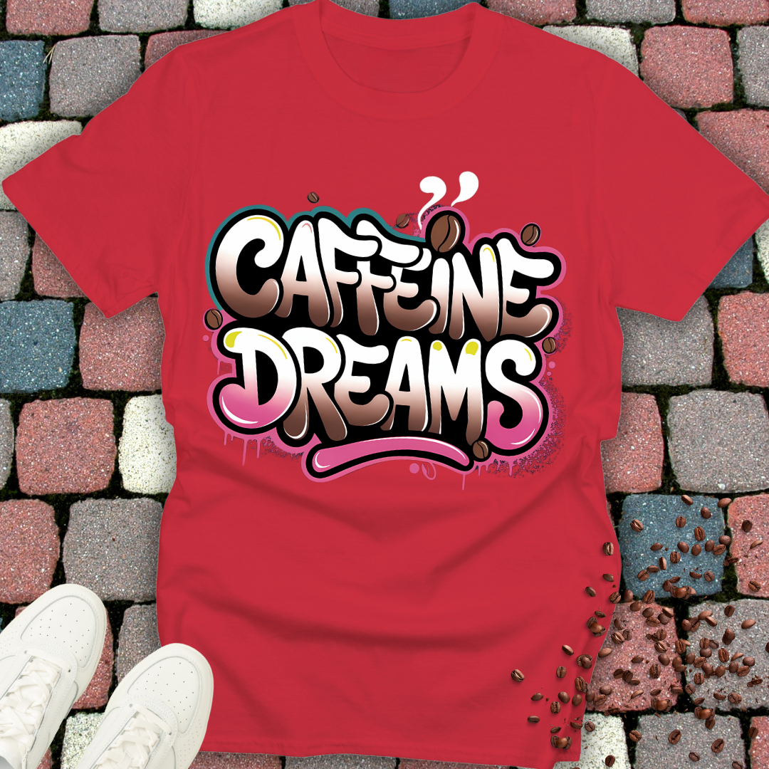 Caffeine Dreams T-Shirt