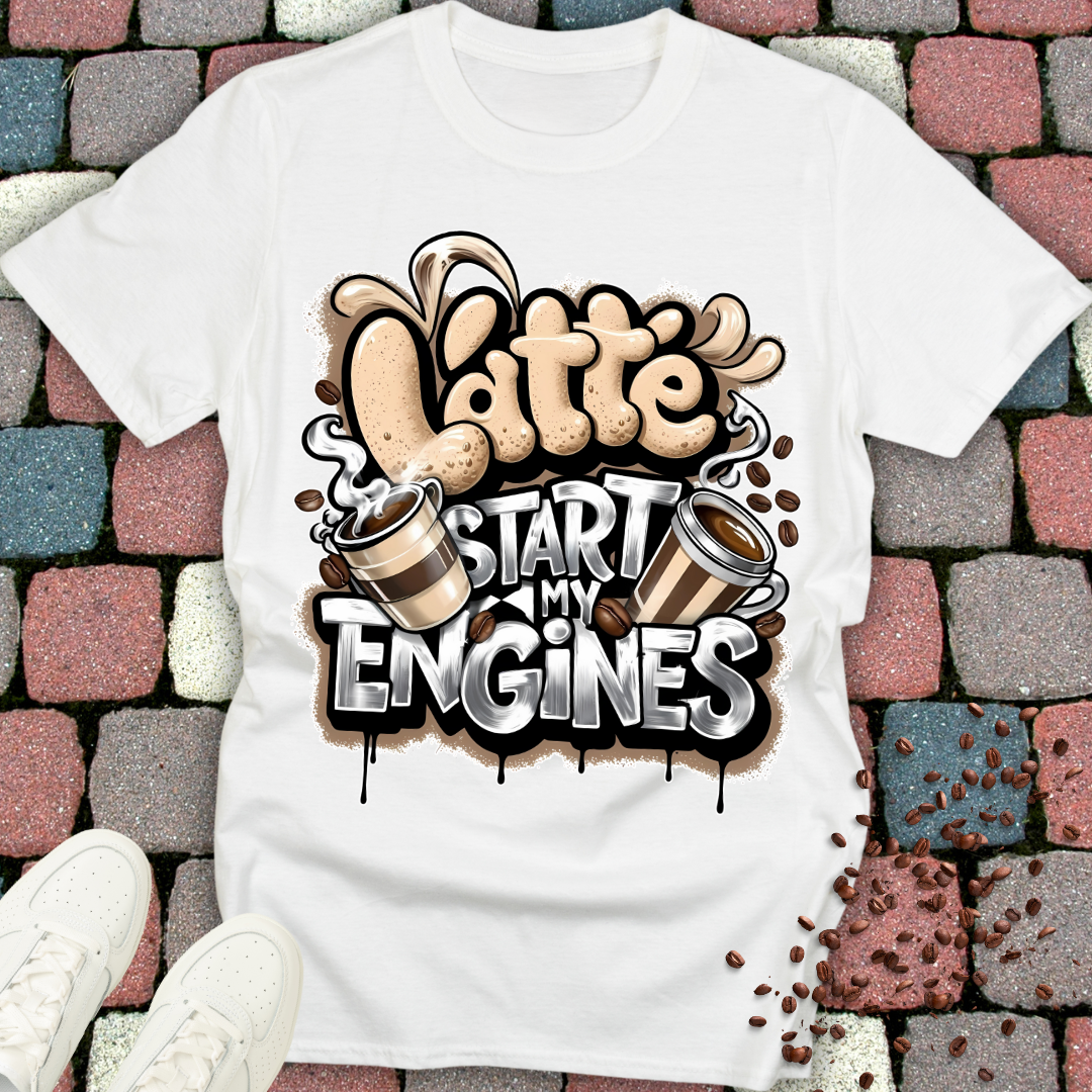 latte start my engines T-shirt
