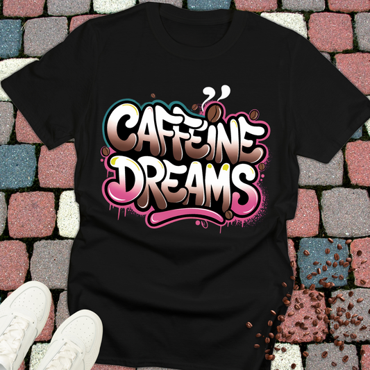 Caffeine Dreams T-Shirt