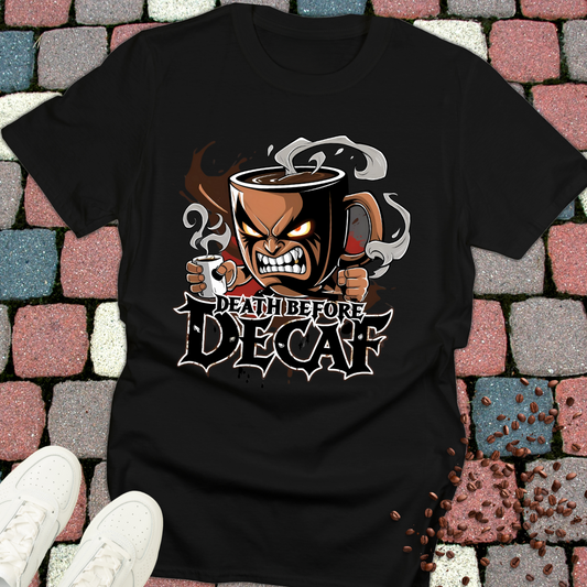 Death Before Decaf Coffee T-Shirt