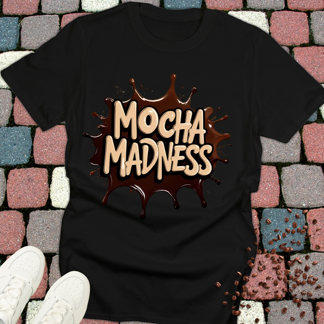 mocha madness T-shirt