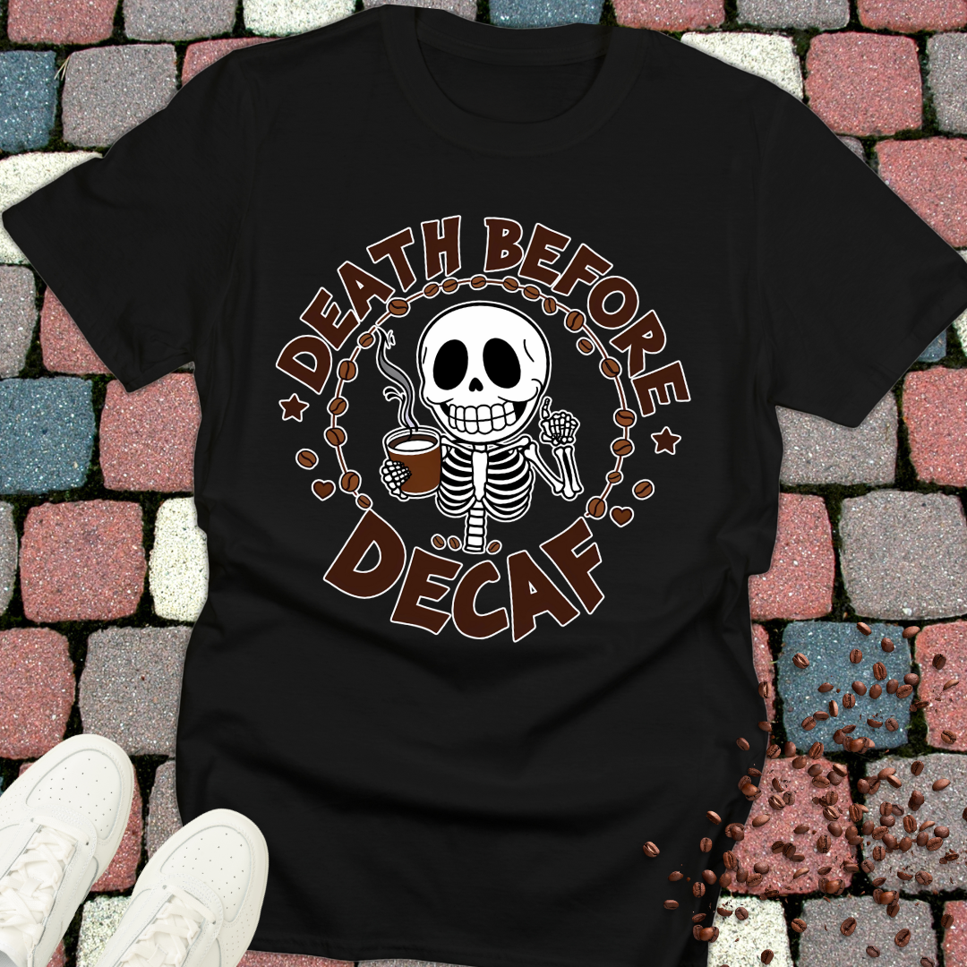 Dath Before Decaf T-shirt