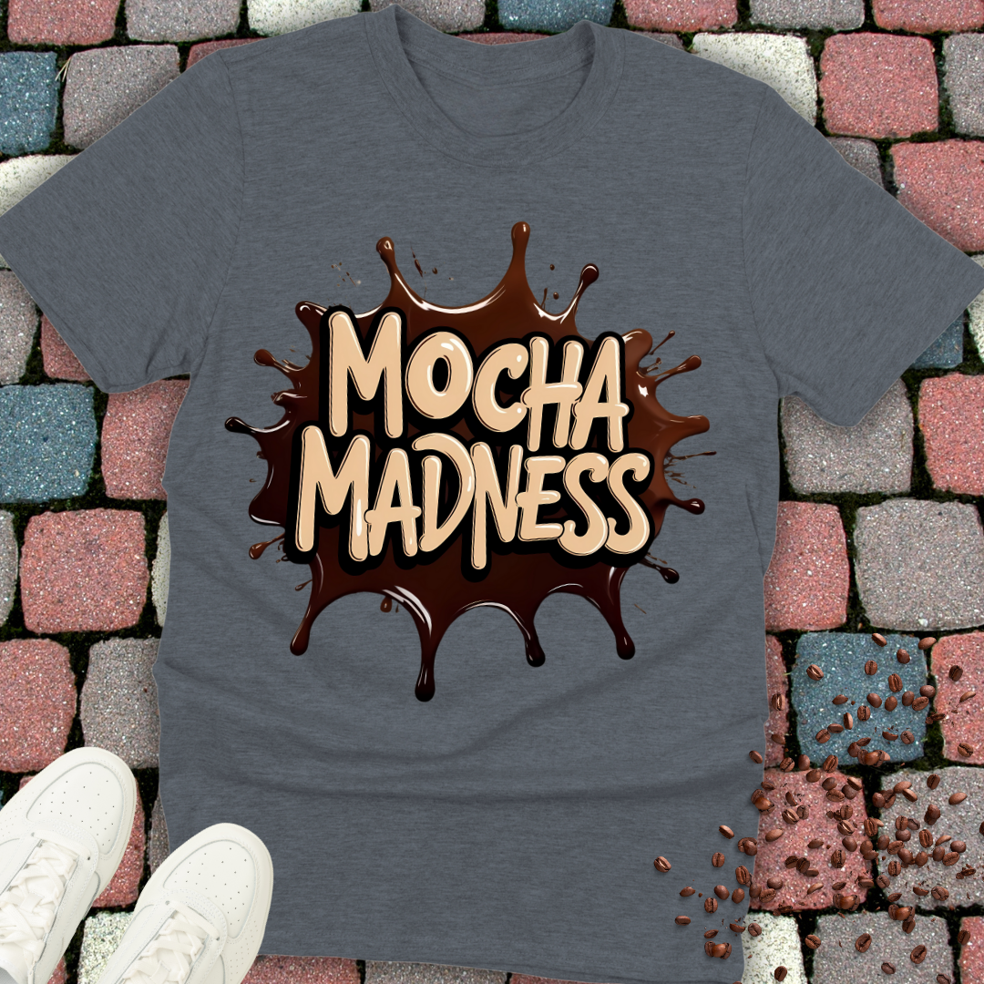 mocha madness T-shirt