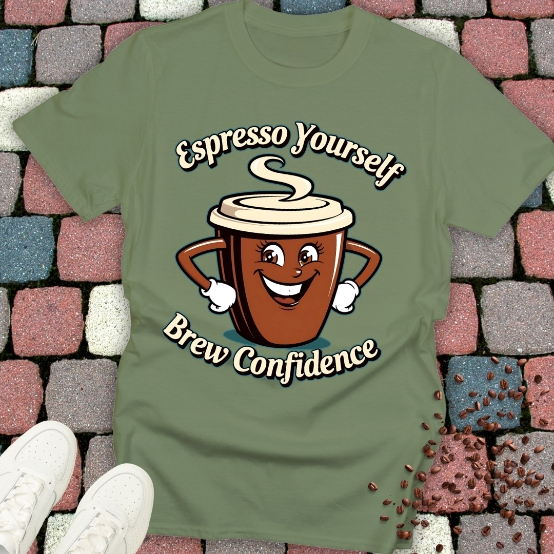 Espresso Yourself, Brew Confidence T-shirt