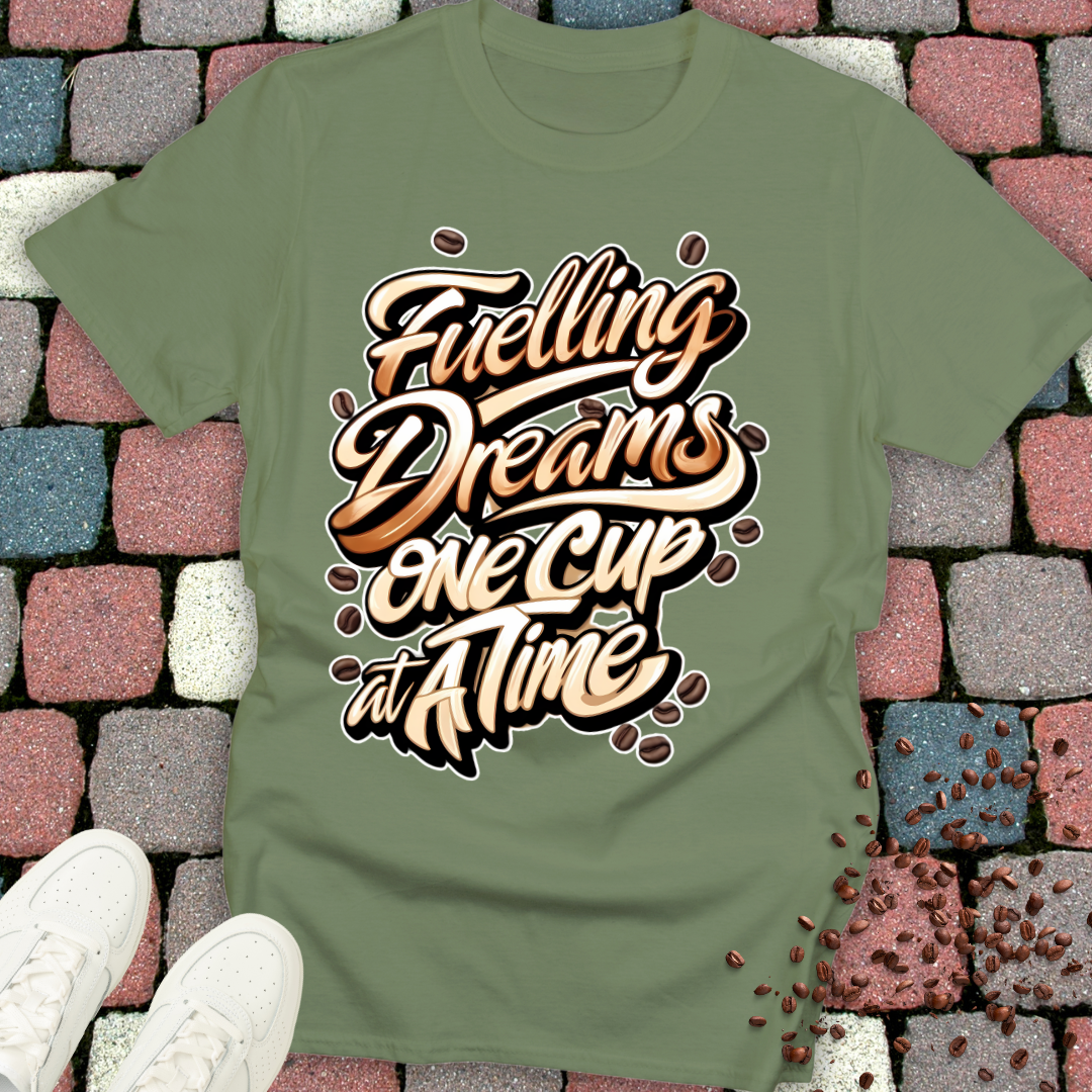 Coffee Lover T-Shirt - Fuelling Dreams One Cup at a Time