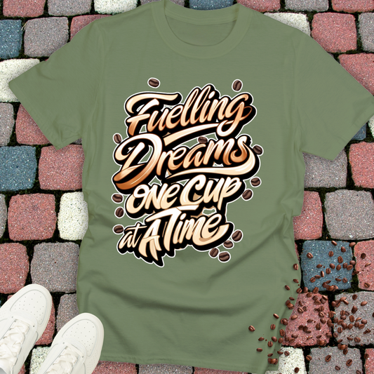 Coffee Lover T-Shirt - Fuelling Dreams One Cup at a Time