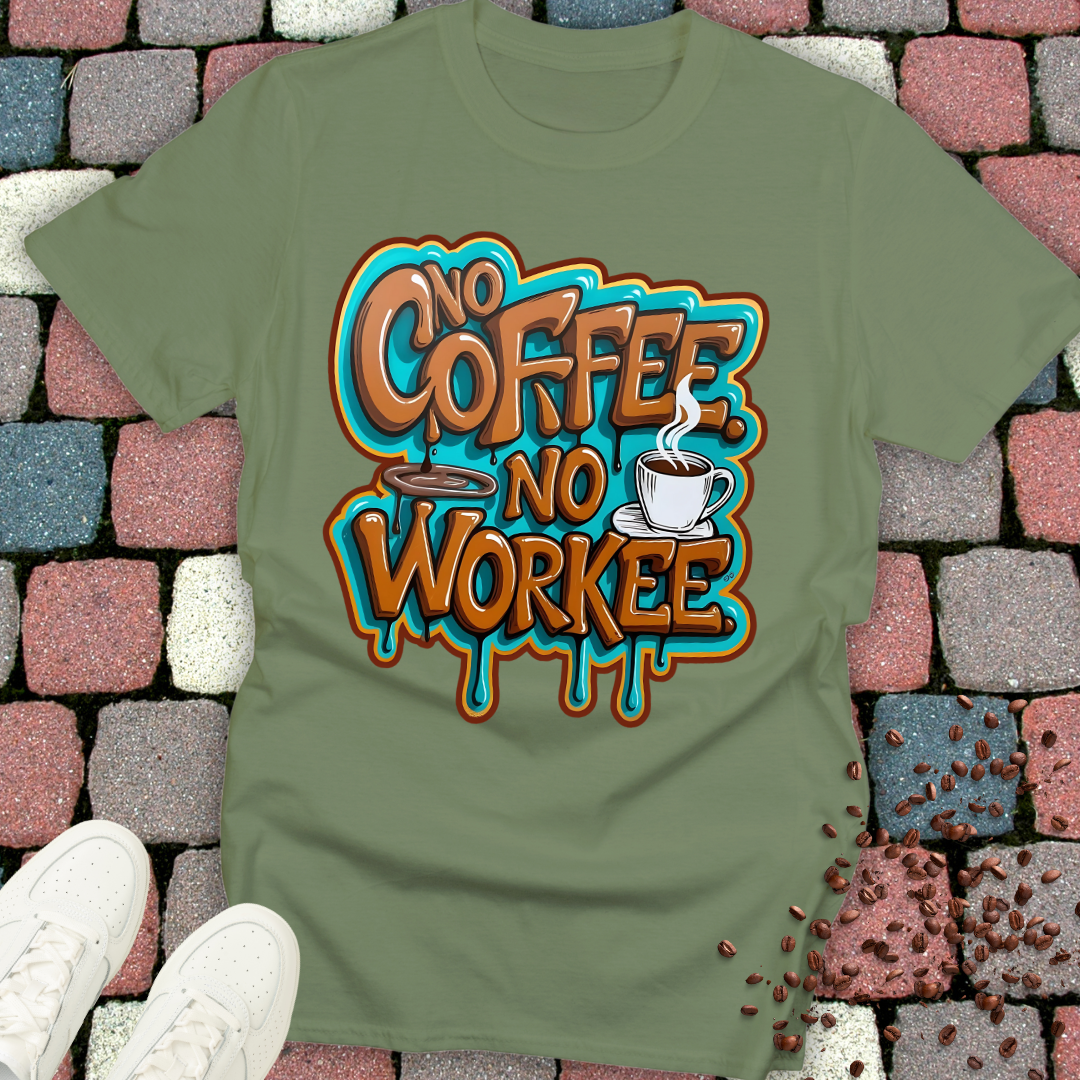 no coffee no workee T-shirt