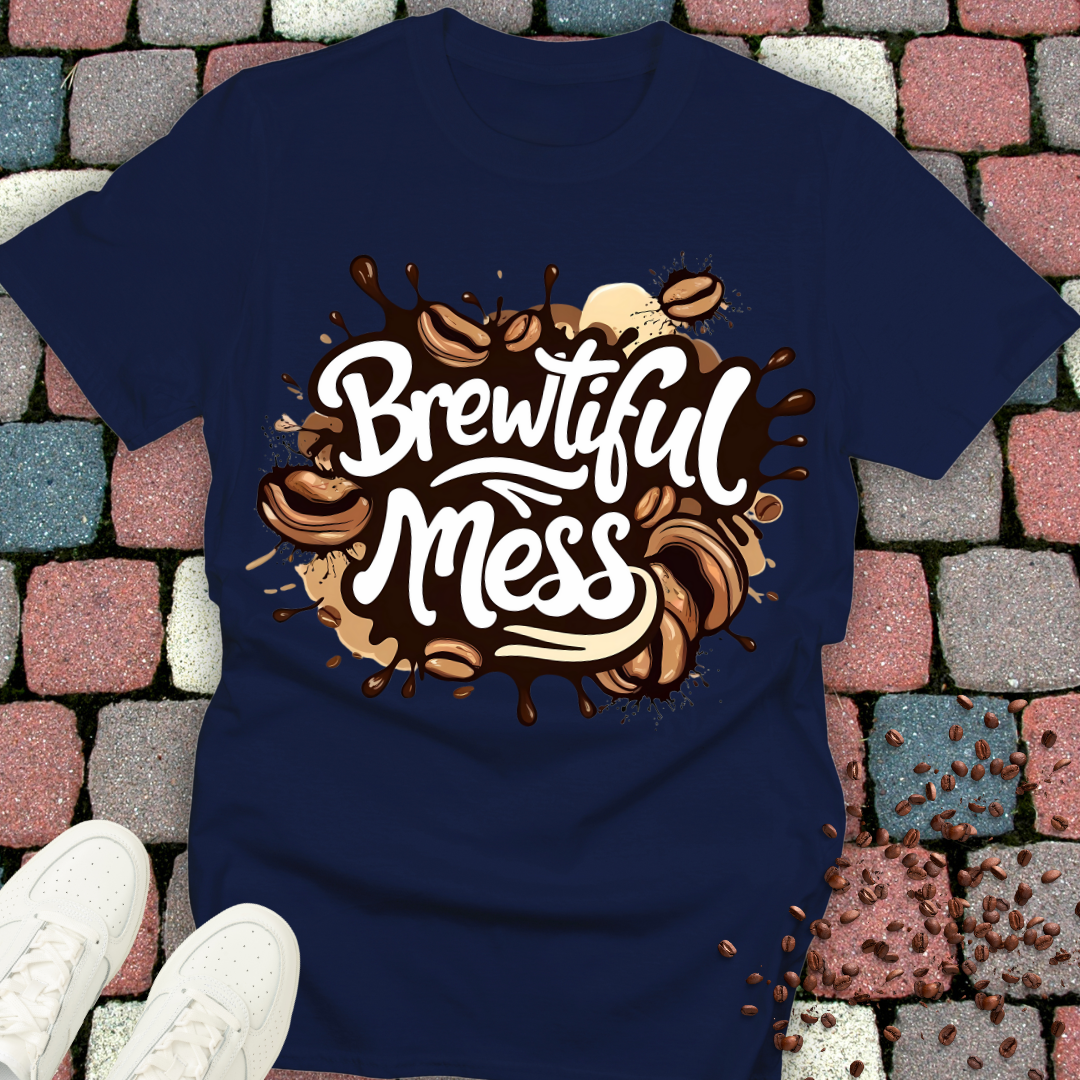 Brewtiful Mess T-Shirt