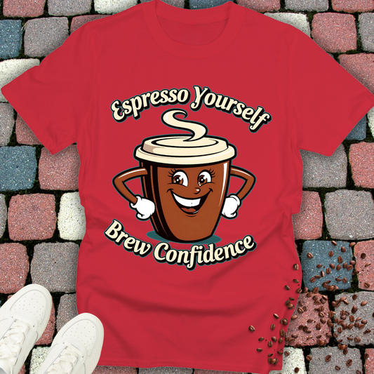 Espresso Yourself, Brew Confidence T-shirt