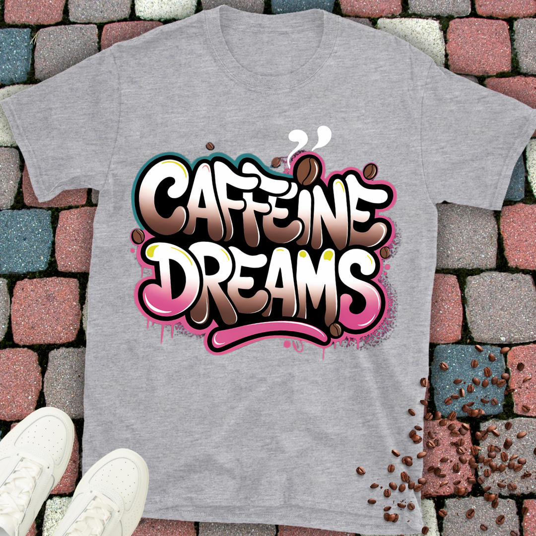 Caffeine Dreams T-Shirt