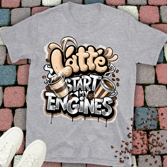 latte start my engines T-shirt