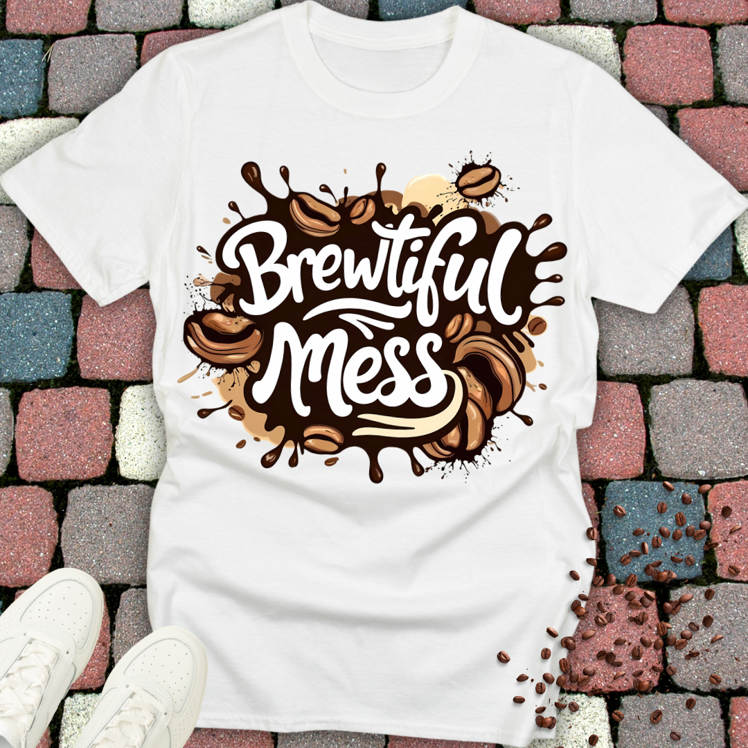 Brewtiful Mess T-Shirt